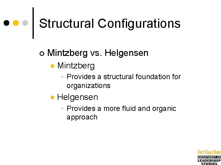 Structural Configurations ¢ Mintzberg vs. Helgensen l Mintzberg • Provides a structural foundation for