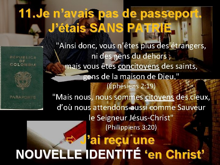 11. Je n’avais pas de passeport. J’étais SANS PATRIE "Ainsi donc, vous n’êtes plus