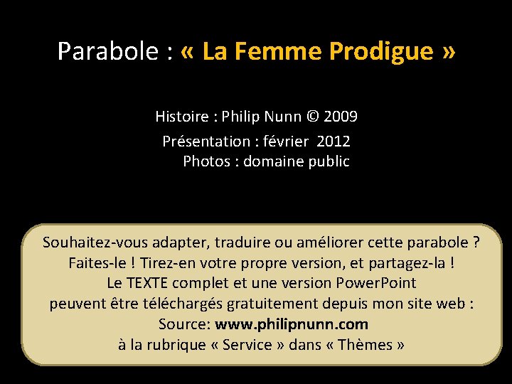 Parabole : « La Femme Prodigue » Histoire : Philip Nunn © 2009 Présentation