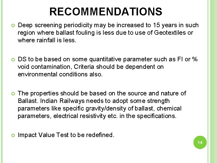 RECOMMENDATIONS Deep screening periodicity may be increased to 15 years in such region where