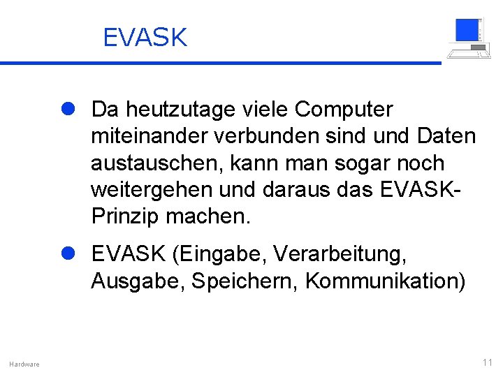 EVASK l Da heutzutage viele Computer miteinander verbunden sind und Daten austauschen, kann man