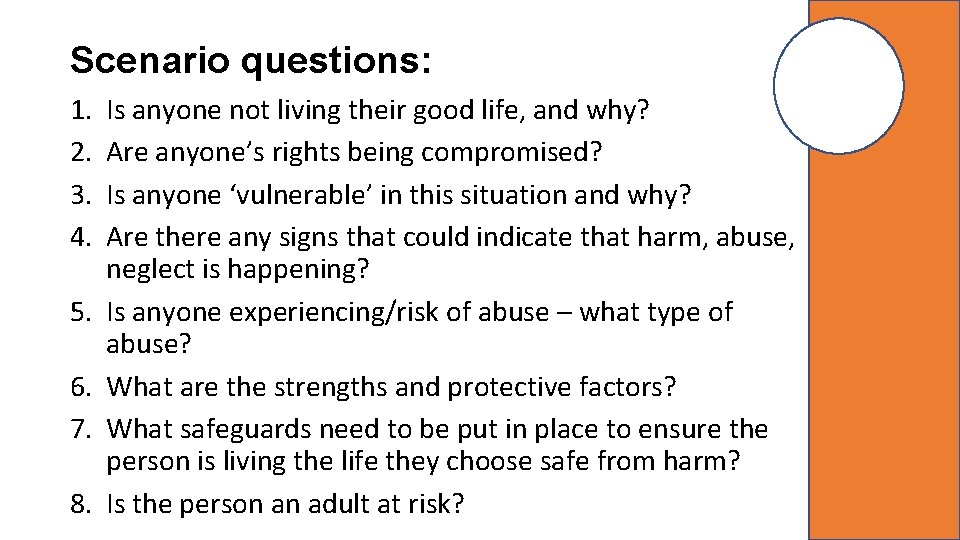 Scenario questions: 1. 2. 3. 4. 5. 6. 7. 8. Is anyone not living