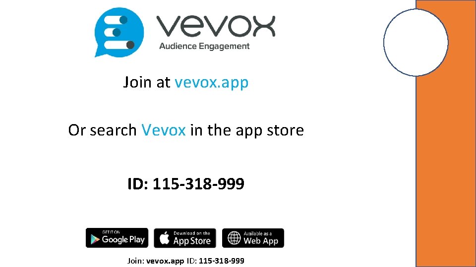 Join at vevox. app Or search Vevox in the app store ID: 115 -318