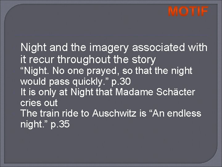  Night and the imagery associated with it recur throughout the story “Night. No