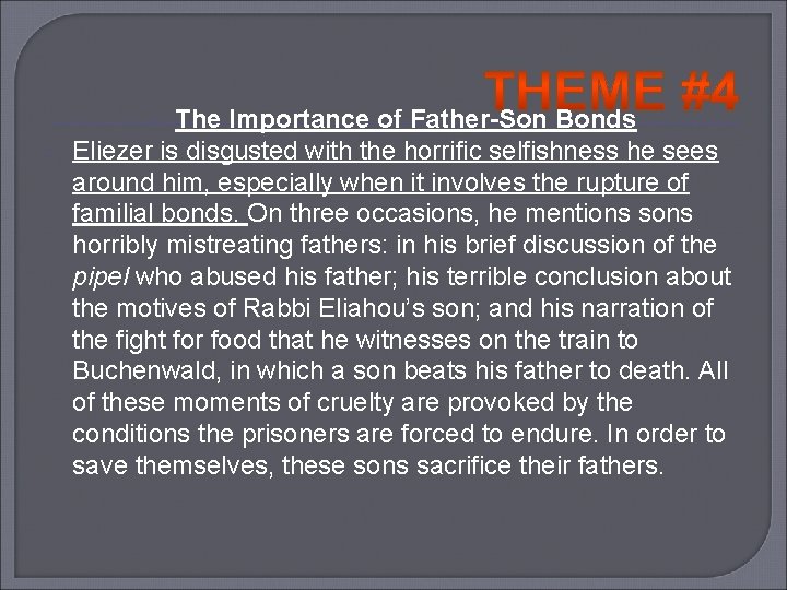 The Importance of Father-Son Bonds Eliezer is disgusted with the horrific selfishness he sees