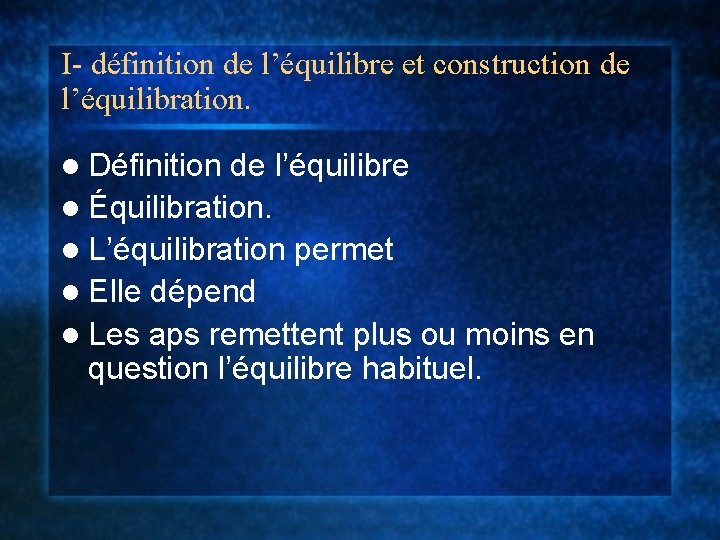 I- définition de l’équilibre et construction de l’équilibration. l Définition de l’équilibre l Équilibration.