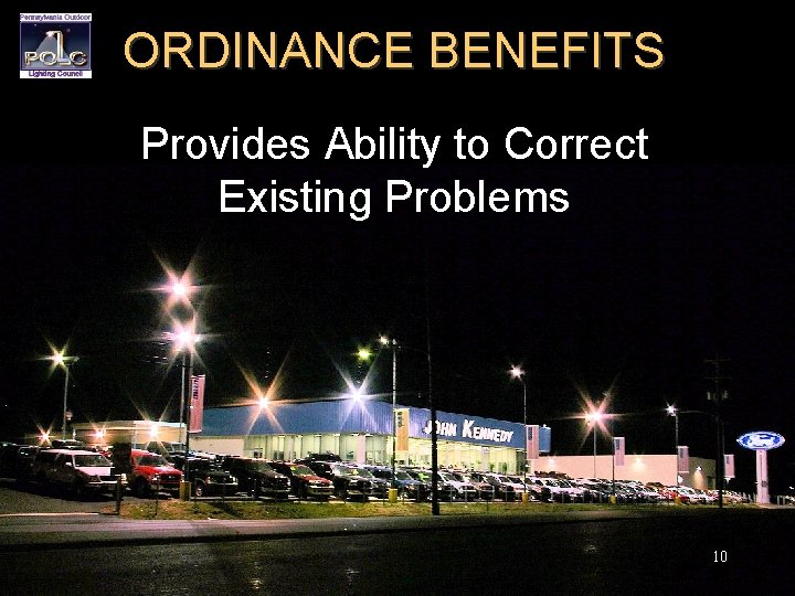 ORDINANCE BENEFITS Provides Ability to Correct Existing Problems 10 