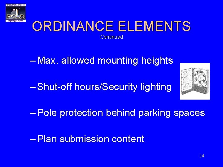 ORDINANCE ELEMENTS Continued – Max. allowed mounting heights – Shut-off hours/Security lighting – Pole