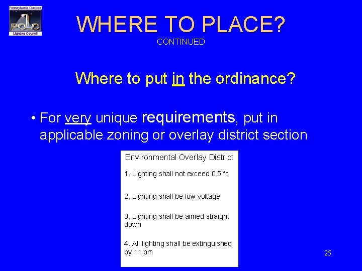 WHERE TO PLACE? CONTINUED Where to put in the ordinance? • For very unique