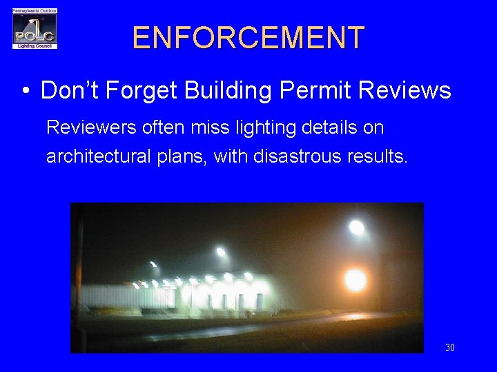 ENFORCEMENT • Don’t Forget Building Permit Reviews Reviewers often miss lighting details on architectural