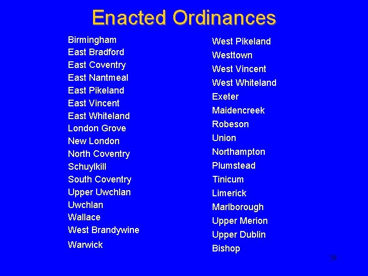 Enacted Ordinances Birmingham East Bradford East Coventry East Nantmeal East Pikeland East Vincent East