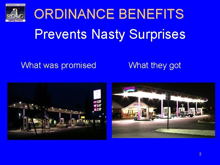 ORDINANCE BENEFITS Prevents Nasty Surprises What was promised What they got 8 