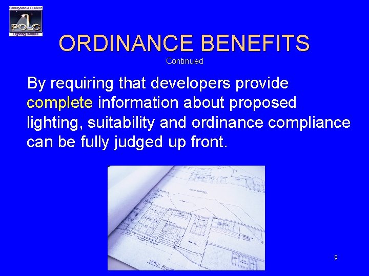 ORDINANCE BENEFITS Continued By requiring that developers provide complete information about proposed lighting, suitability