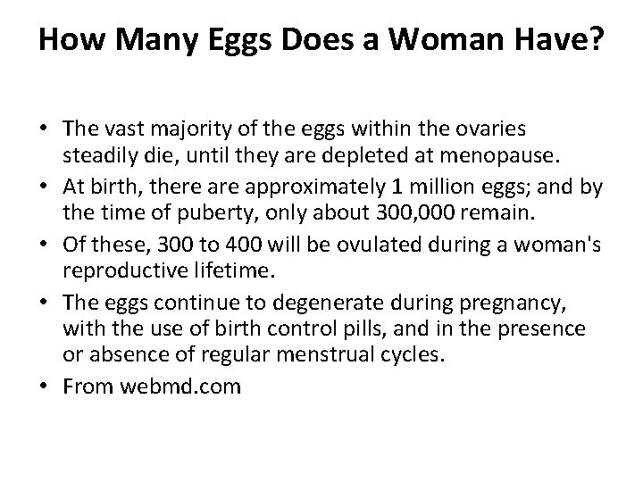 How Many Eggs Does a Woman Have? • The vast majority of the eggs
