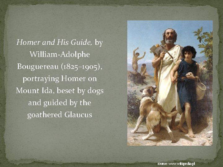 Homer and His Guide, by William-Adolphe Bouguereau (1825– 1905), portraying Homer on Mount Ida,