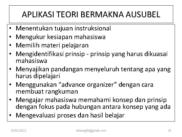 APLIKASI TEORI BERMAKNA AUSUBEL • • Menentukan tujuan instruksional Mengukur kesiapan mahasiswa Memilih materi APLIKASI TEORI BERMAKNA AUSUBEL • • Menentukan tujuan instruksional Mengukur kesiapan mahasiswa Memilih materi