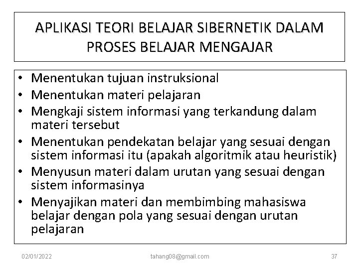 APLIKASI TEORI BELAJAR SIBERNETIK DALAM PROSES BELAJAR MENGAJAR • Menentukan tujuan instruksional • Menentukan APLIKASI TEORI BELAJAR SIBERNETIK DALAM PROSES BELAJAR MENGAJAR • Menentukan tujuan instruksional • Menentukan