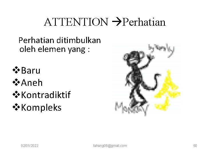 ATTENTION Perhatian ditimbulkan oleh elemen yang : Baru Aneh Kontradiktif Kompleks 02/01/2022 tahang 08@gmail. ATTENTION Perhatian ditimbulkan oleh elemen yang : Baru Aneh Kontradiktif Kompleks 02/01/2022 tahang 08@gmail.