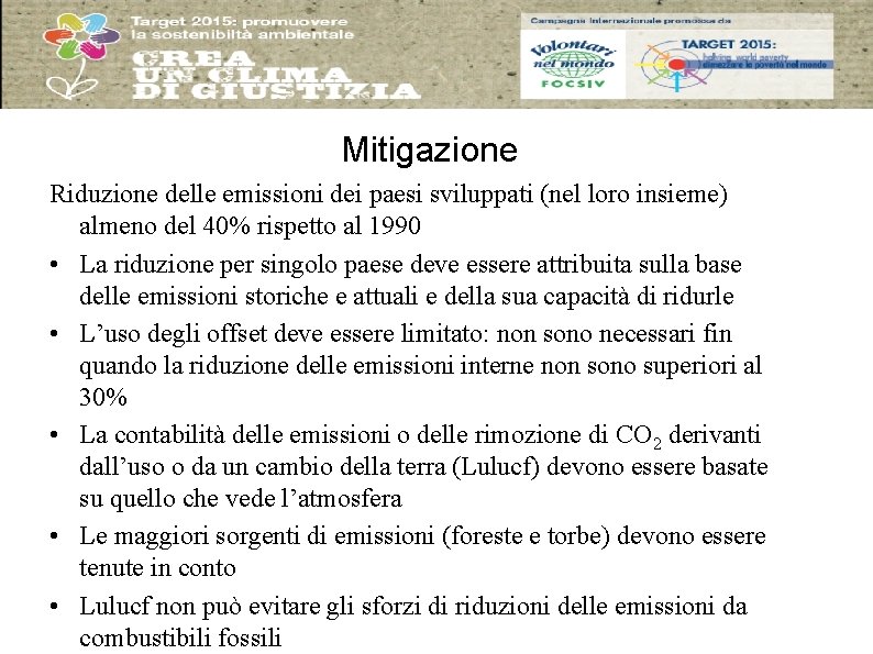 Mitigazione Riduzione delle emissioni dei paesi sviluppati (nel loro insieme) almeno del 40% rispetto