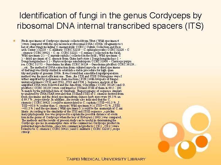 Identification of fungi in the genus Cordyceps by ribosomal DNA internal transcribed spacers (ITS)