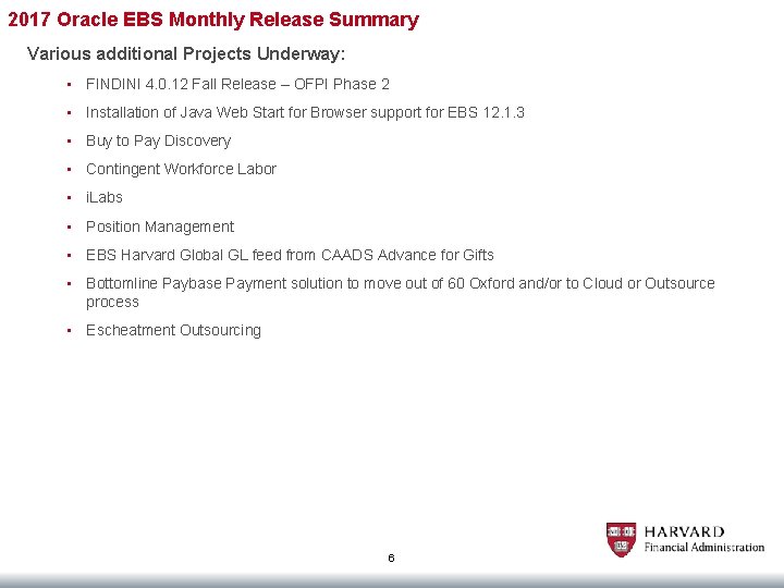 2017 Oracle EBS Monthly Release Summary Various additional Projects Underway: • FINDINI 4. 0.