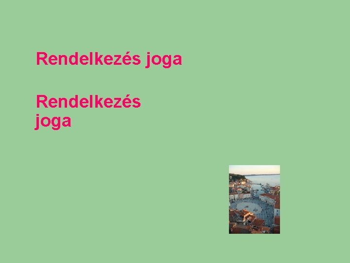 Rendelkezés joga 