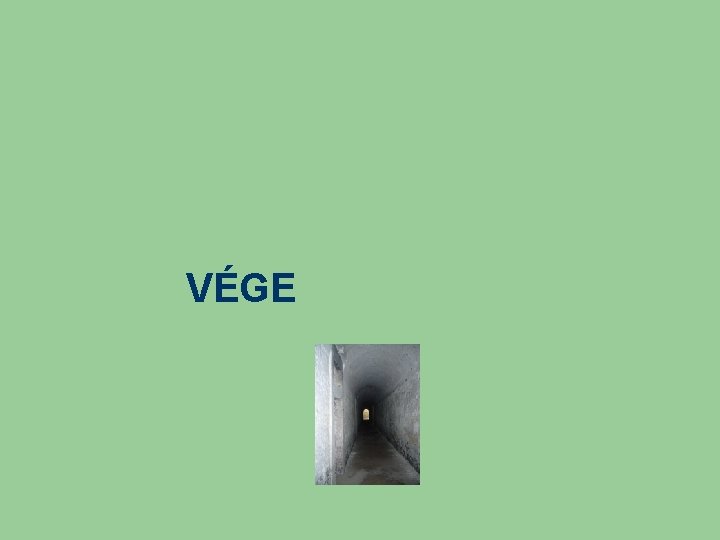 VÉGE VÉGE
