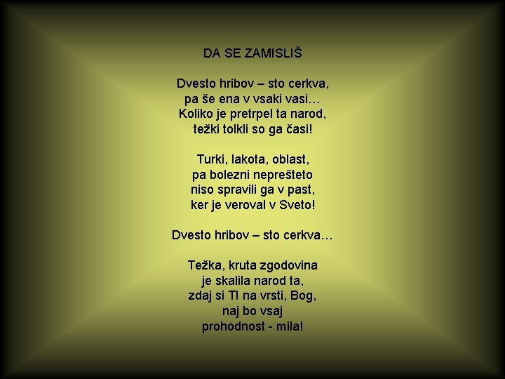 DA SE ZAMISLIŠ Dvesto hribov – sto cerkva, pa še ena v vsaki vasi…