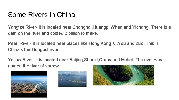 Some Rivers in China! Yangtze River- it is located near Shanghai, Huangpi, Whan and