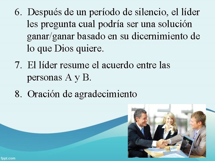 6. Después de un período de silencio, el líder les pregunta cual podría ser