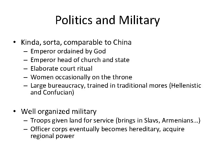 Politics and Military • Kinda, sorta, comparable to China – – – Emperor ordained