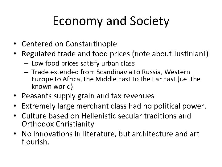 Economy and Society • Centered on Constantinople • Regulated trade and food prices (note