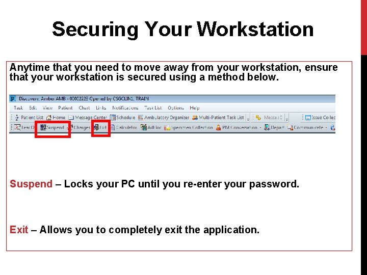 Securing Your Workstation Anytime that you need to move away from your workstation, ensure
