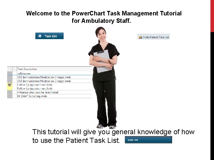 Welcome to the Power. Chart Task Management Tutorial for Ambulatory Staff. This tutorial will