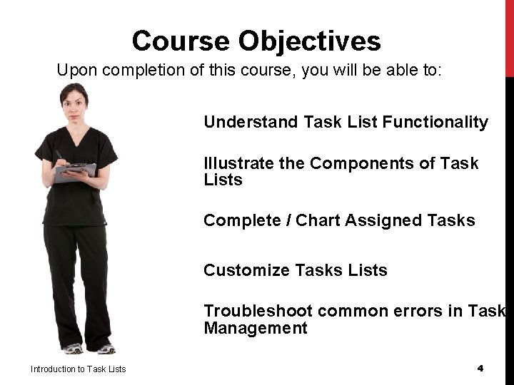 Course Objectives Upon completion of this course, you will be able to: Understand Task