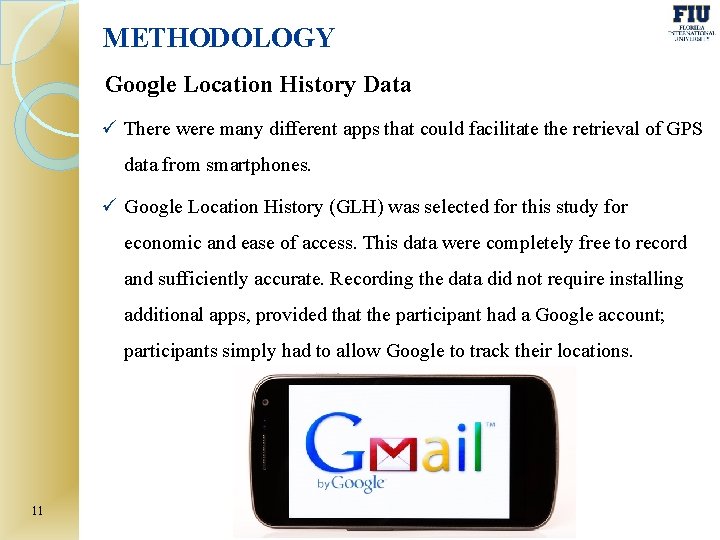 METHODOLOGY Google Location History Data ü There were many different apps that could facilitate