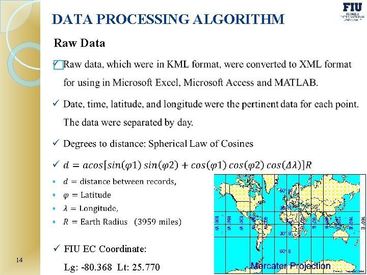 DATA PROCESSING ALGORITHM Raw Data � ü FIU EC Coordinate: 14 Lg: -80. 368