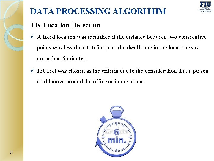DATA PROCESSING ALGORITHM Fix Location Detection ü A fixed location was identified if the