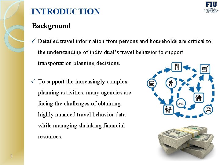 INTRODUCTION Background ü Detailed travel information from persons and households are critical to the