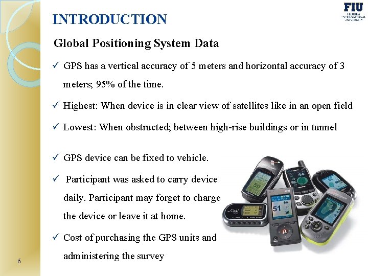 INTRODUCTION Global Positioning System Data ü GPS has a vertical accuracy of 5 meters