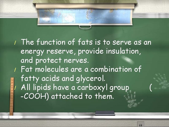 / / / The function of fats is to serve as an energy reserve,