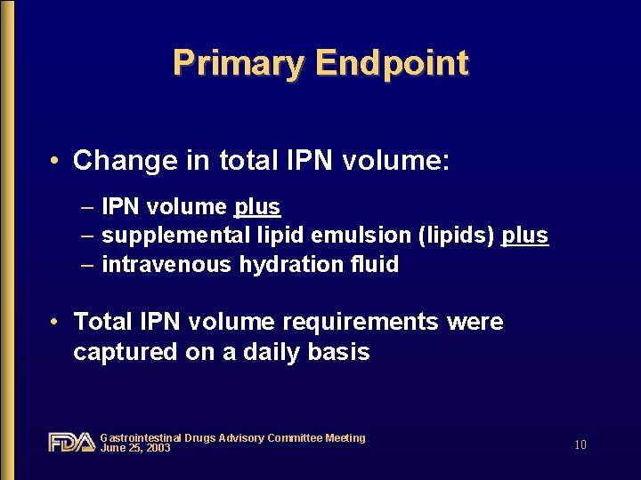 Primary Endpoint • Change in total IPN volume: – IPN volume plus – supplemental