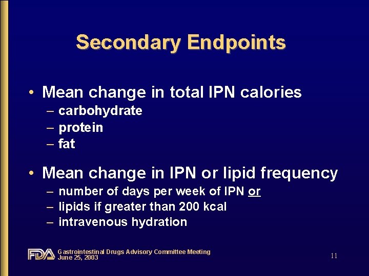 Secondary Endpoints • Mean change in total IPN calories – carbohydrate – protein –