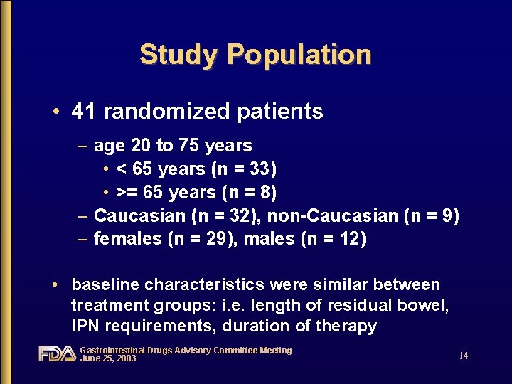 Study Population • 41 randomized patients – age 20 to 75 years • <