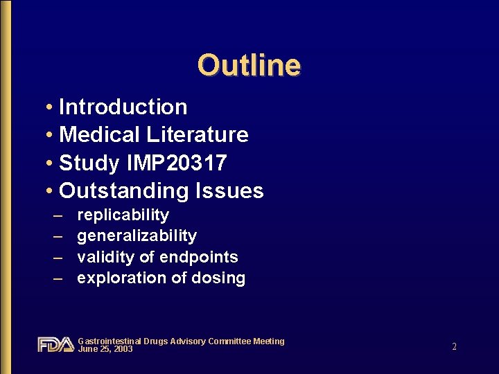 Outline • Introduction • Medical Literature • Study IMP 20317 • Outstanding Issues –