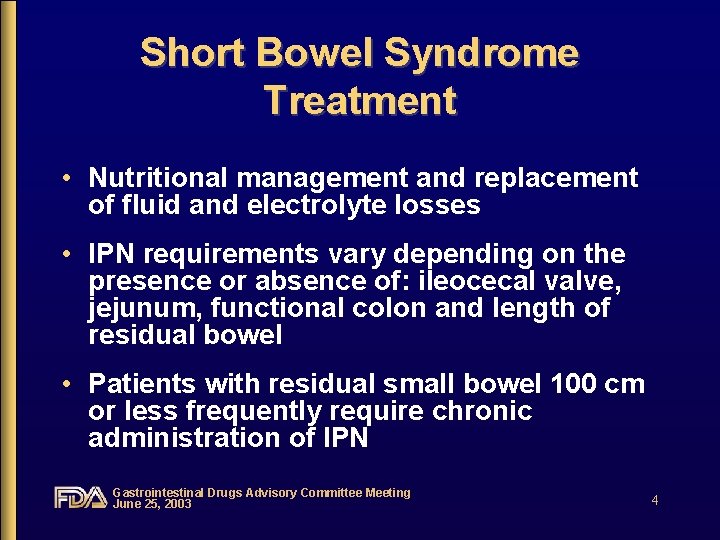 Short Bowel Syndrome Treatment • Nutritional management and replacement of fluid and electrolyte losses