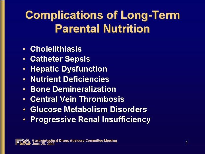 Complications of Long-Term Parental Nutrition • • Cholelithiasis Catheter Sepsis Hepatic Dysfunction Nutrient Deficiencies