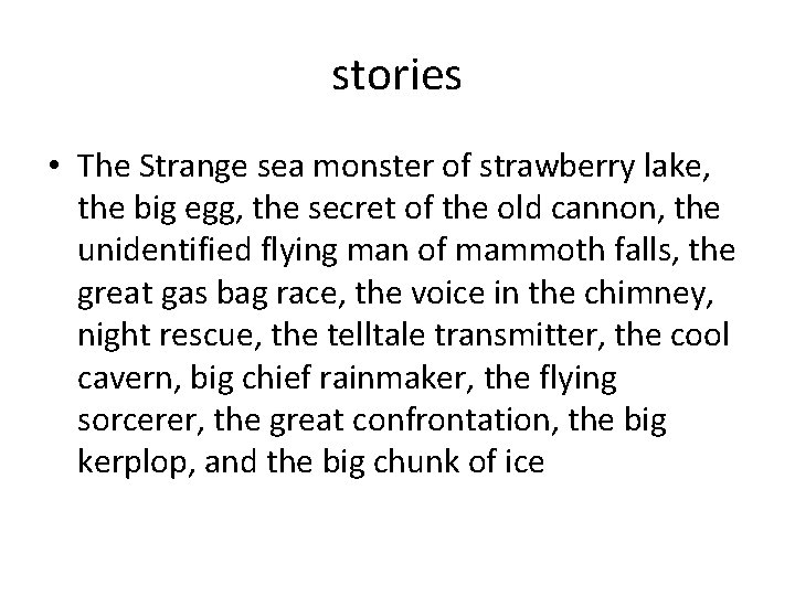 stories • The Strange sea monster of strawberry lake, the big egg, the secret