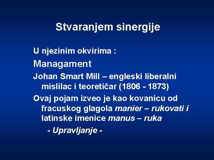 Stvaranjem sinergije U njezinim okvirima : Managament Johan Smart Mill – engleski liberalni mislilac