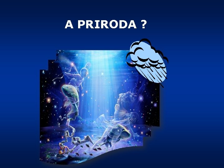 A PRIRODA ? 